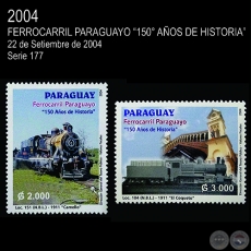 FERROCARRIL PARAGUAYO - 150 AOS DE HISTORIA - (AO 2004 - SERIE 177)